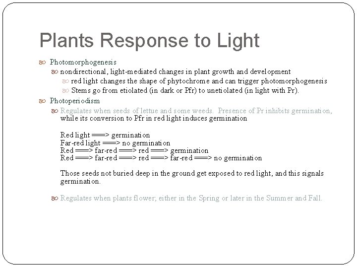 Plants Response to Light Photomorphogenesis nondirectional, light-mediated changes in plant growth and development red