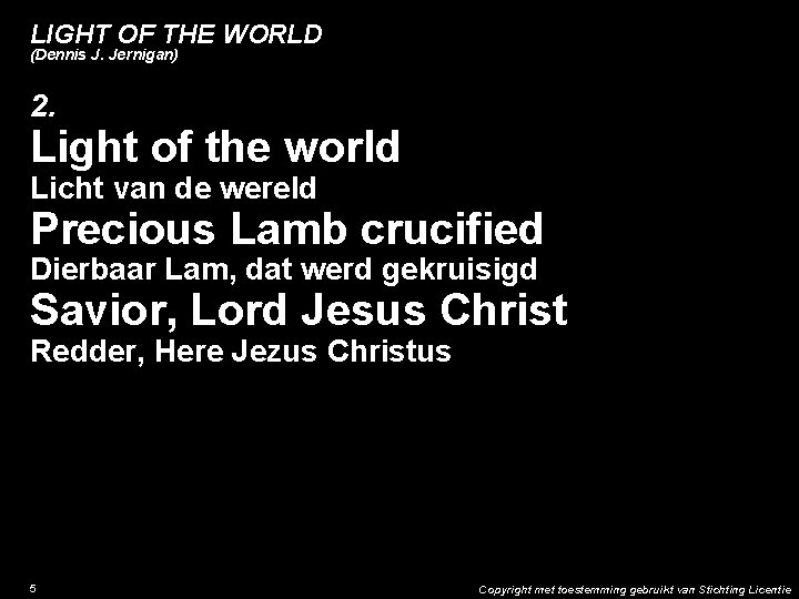 LIGHT OF THE WORLD (Dennis J. Jernigan) 2. Light of the world Licht van