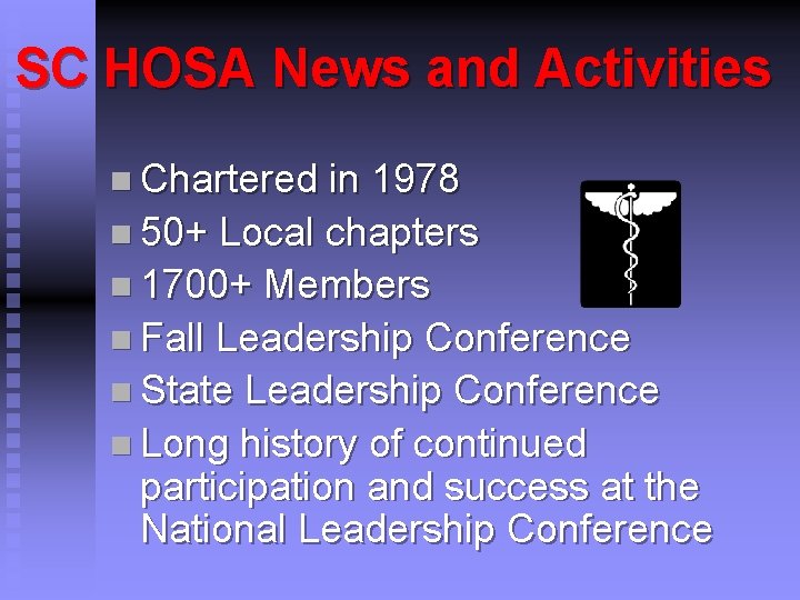 SC HOSA News and Activities n Chartered in 1978 n 50+ Local chapters n