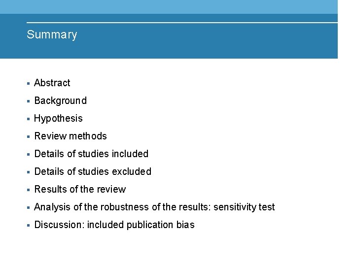 Summary § Abstract § Background § Hypothesis § Review methods § Details of studies