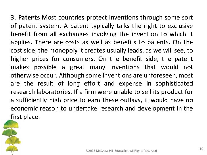 3. Patents Most countries protect inventions through some sort of patent system. A patent