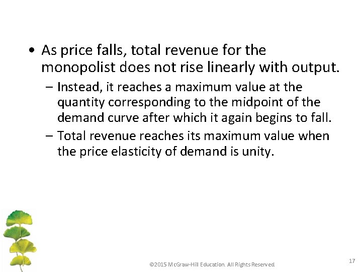  • As price falls, total revenue for the monopolist does not rise linearly
