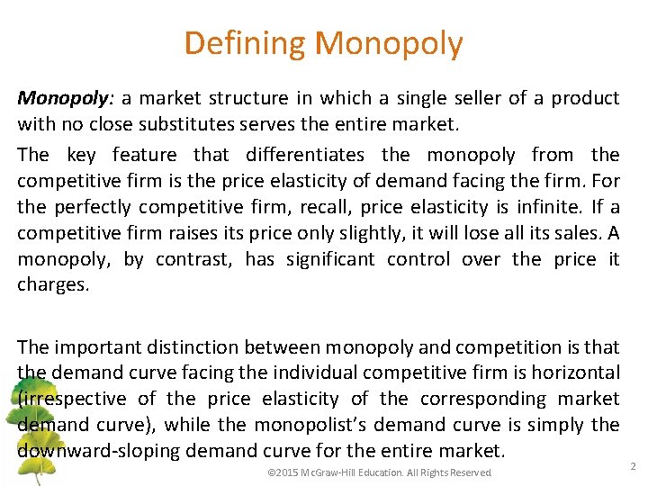 Defining Monopoly: a market structure in which a single seller of a product with