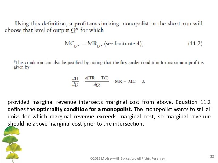 provided marginal revenue intersects marginal cost from above. Equation 11. 2 defines the optimality