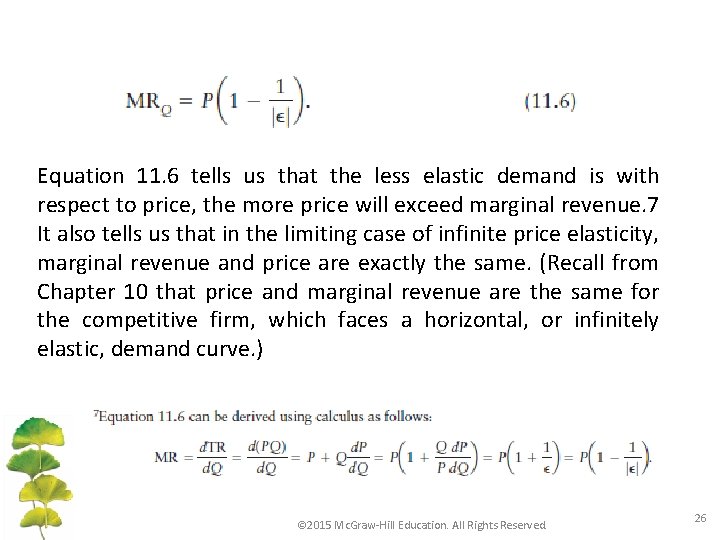 Equation 11. 6 tells us that the less elastic demand is with respect to