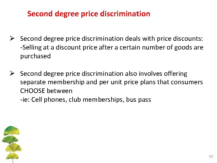 Second degree price discrimination Ø Second degree price discrimination deals with price discounts: -Selling