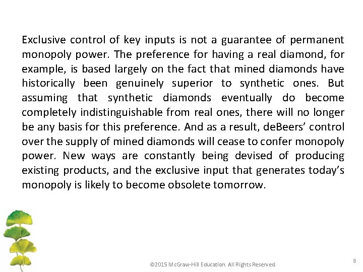 Exclusive control of key inputs is not a guarantee of permanent monopoly power. The