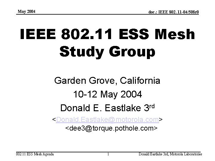 May 2004 doc. : IEEE 802. 11 -04/508 r 0 IEEE 802. 11 ESS