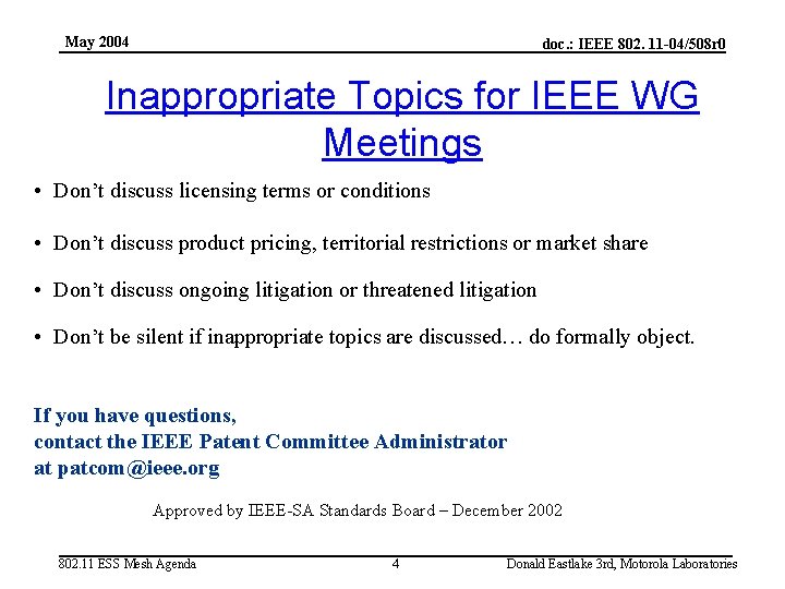 May 2004 doc. : IEEE 802. 11 -04/508 r 0 Inappropriate Topics for IEEE