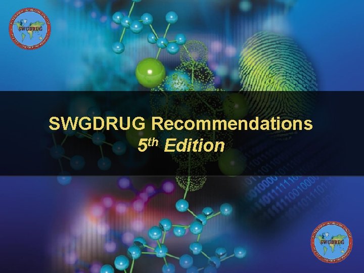 SWGDRUG Recommendations 5 th Edition 