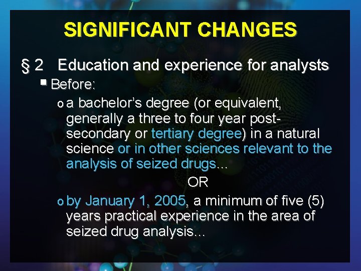 SIGNIFICANT CHANGES § 2 Education and experience for analysts § Before: o a bachelor’s