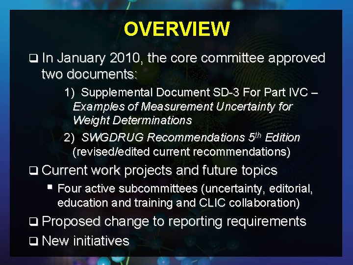 OVERVIEW q In January 2010, the core committee approved two documents: 1) Supplemental Document