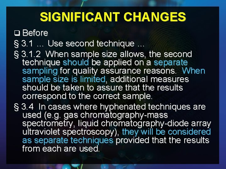 SIGNIFICANT CHANGES q Before § 3. 1 … Use second technique … § 3.