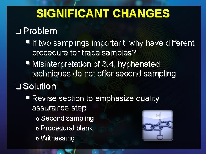 SIGNIFICANT CHANGES q Problem § If two samplings important, why have different procedure for