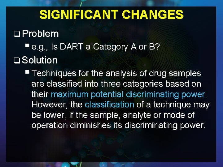 SIGNIFICANT CHANGES q Problem § e. g. , Is DART a Category A or