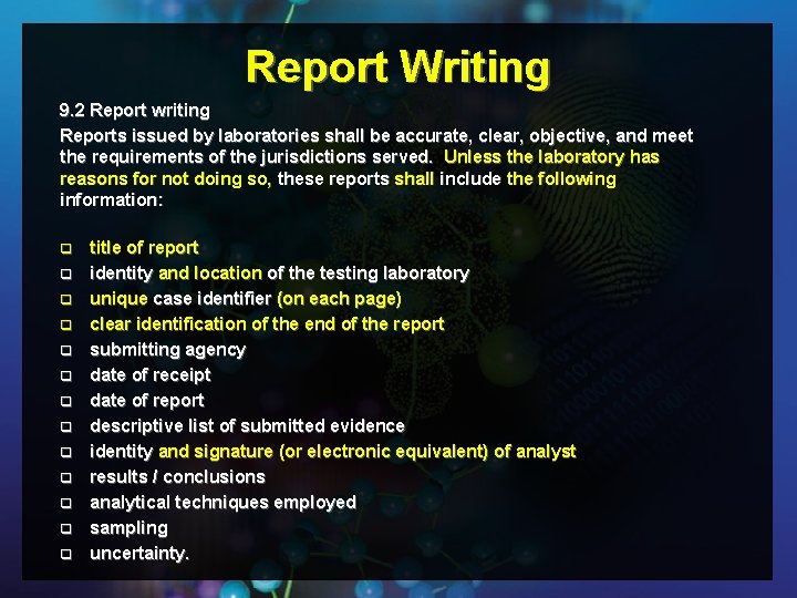 Report Writing 9. 2 Report writing Reports issued by laboratories shall be accurate, clear,