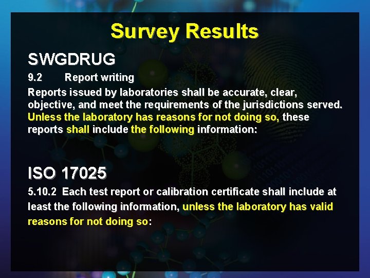 Survey Results SWGDRUG 9. 2 Report writing Reports issued by laboratories shall be accurate,