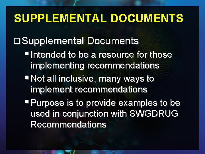 SUPPLEMENTAL DOCUMENTS q Supplemental Documents § Intended to be a resource for those implementing
