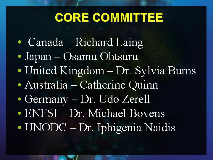 CORE COMMITTEE • Canada – Richard Laing • Japan – Osamu Ohtsuru • United