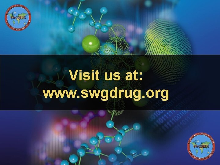 Visit us at: www. swgdrug. org 