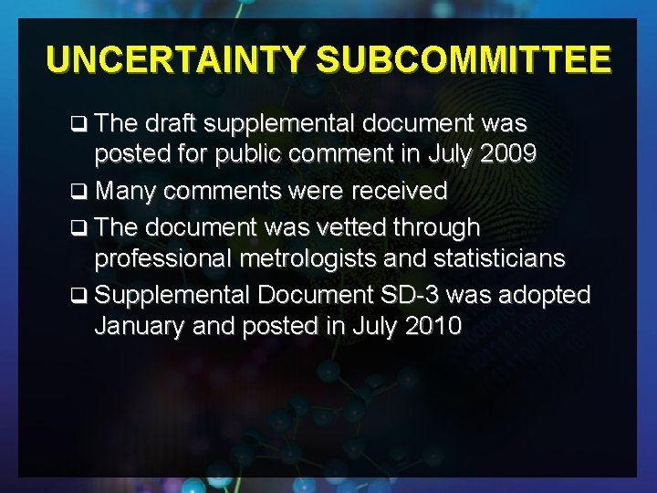 UNCERTAINTY SUBCOMMITTEE q The draft supplemental document was posted for public comment in July