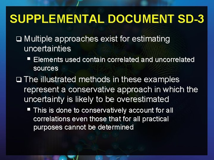 SUPPLEMENTAL DOCUMENT SD-3 q Multiple approaches exist for estimating uncertainties § Elements used contain