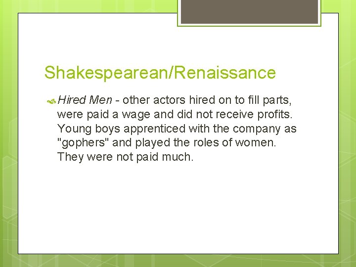 Shakespearean/Renaissance Hired Men - other actors hired on to fill parts, were paid a