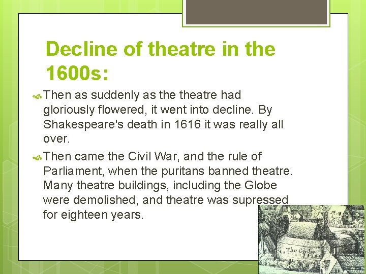 Decline of theatre in the 1600 s: Then as suddenly as theatre had gloriously