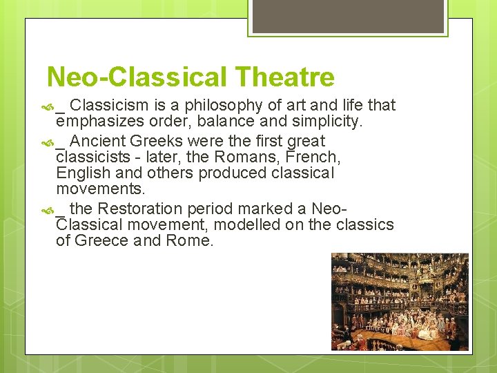 Neo-Classical Theatre _ Classicism is a philosophy of art and life that emphasizes order,