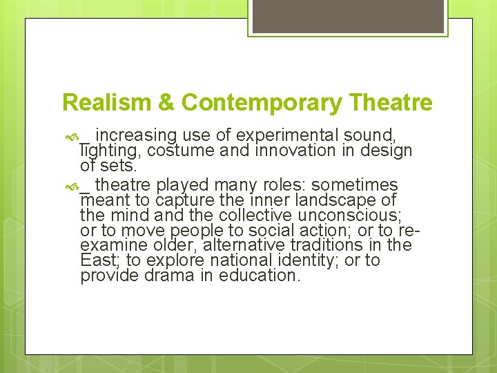 Realism & Contemporary Theatre _ increasing use of experimental sound, lighting, costume and innovation