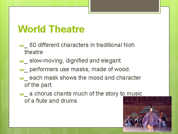 World Theatre _ 80 different characters in traditional Noh theatre _ slow-moving, dignified and