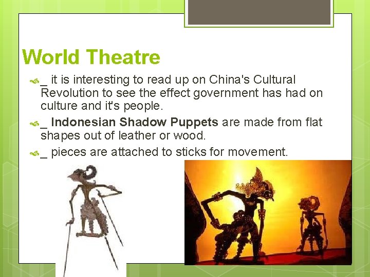 World Theatre _ it is interesting to read up on China's Cultural Revolution to