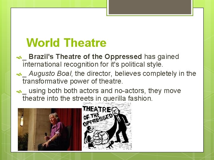 World Theatre _ Brazil's Theatre of the Oppressed has gained international recognition for it's