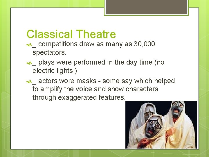 Classical Theatre _ competitions drew as many as 30, 000 spectators. _ plays were