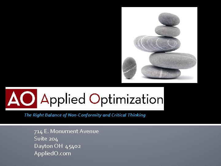 The Right Balance of Non-Conformity and Critical Thinking 714 E. Monument Avenue Suite 204