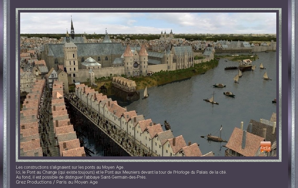 Les constructions s'alignaient sur les ponts au Moyen Age. Ici, le Pont au Change