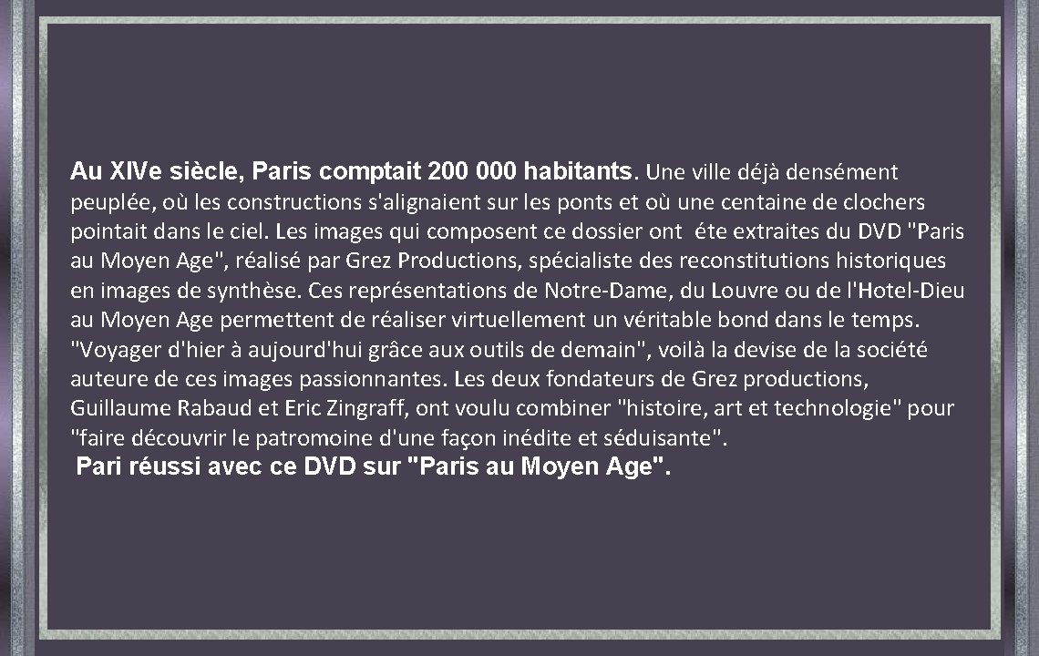 Au XIVe siècle, Paris comptait 200 000 habitants. Une ville déjà densément peuplée, où