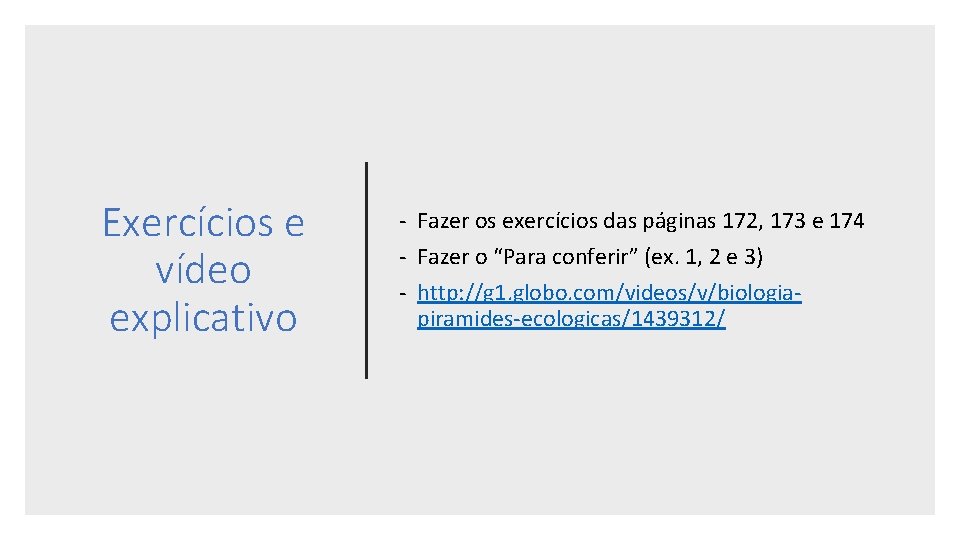 Exercícios e vídeo explicativo - Fazer os exercícios das páginas 172, 173 e 174 Exercícios e vídeo explicativo - Fazer os exercícios das páginas 172, 173 e 174
