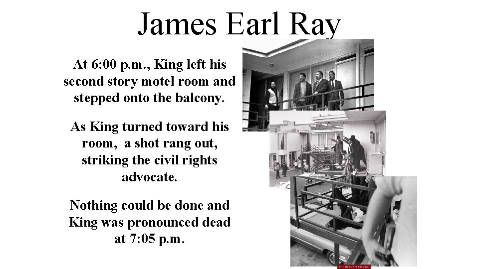 James Earl Ray At 6: 00 p. m. , King left his second story