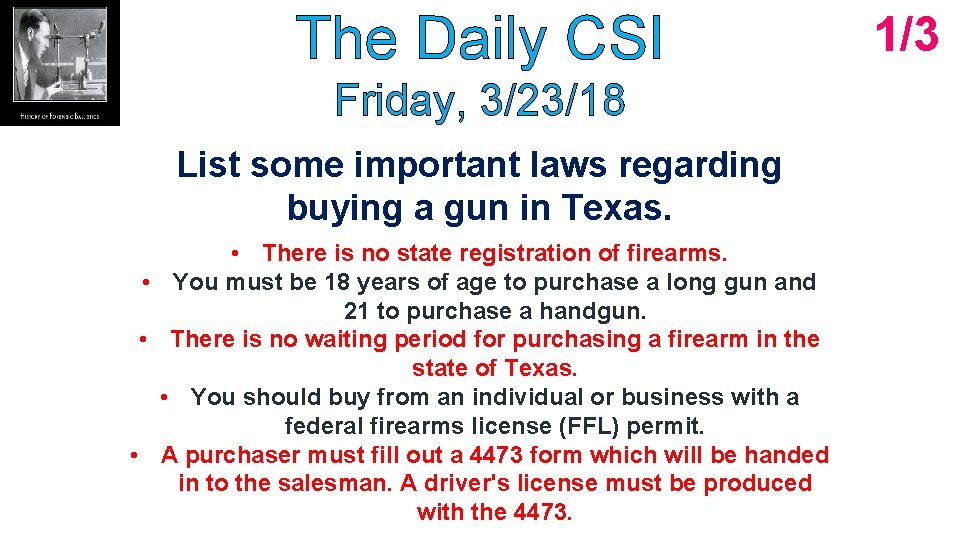 The Daily CSI Friday, 3/23/18 List some important laws regarding buying a gun in