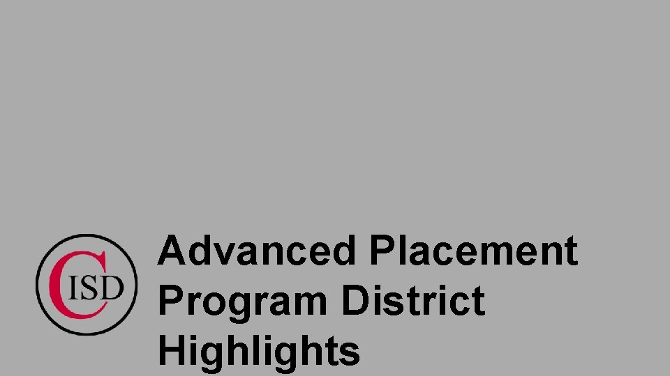 Advanced Placement Program District Highlights 