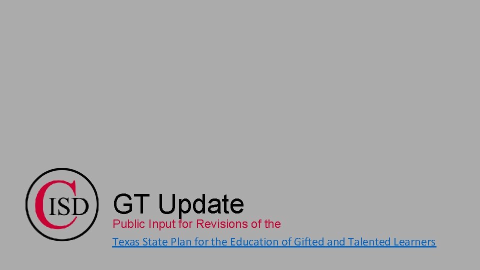 GT Update Public Input for Revisions of the Texas State Plan for the Education