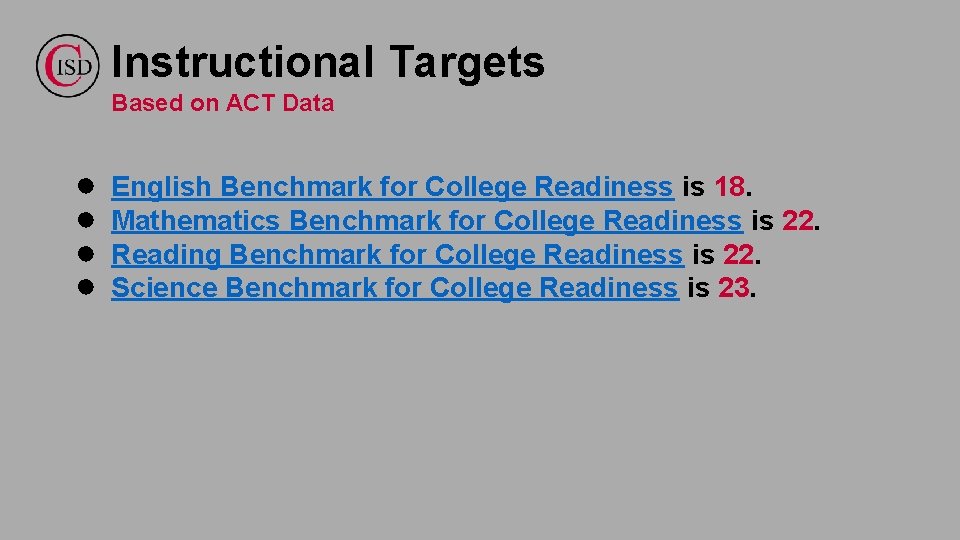 Instructional Targets Based on ACT Data ● ● English Benchmark for College Readiness is