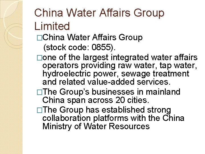 China Water Affairs Group Limited �China Water Affairs Group (stock code: 0855). �one of