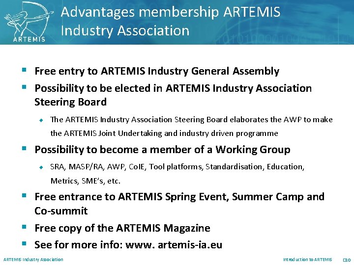 Advantages membership ARTEMIS Industry Association § Free entry to ARTEMIS Industry General Assembly §
