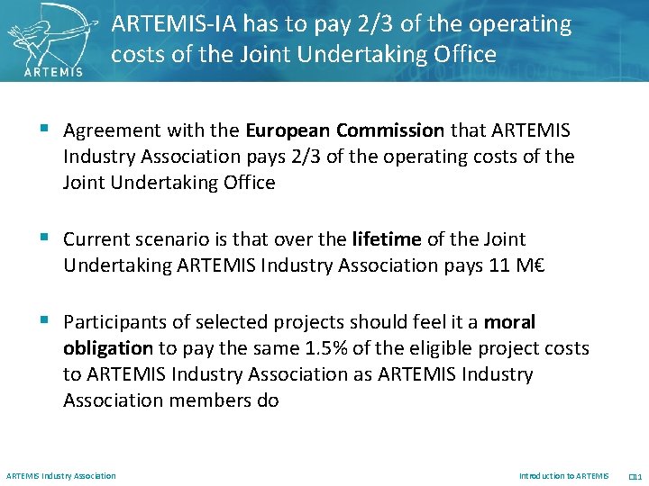 ARTEMIS-IA has to pay 2/3 of the operating costs of the Joint Undertaking Office