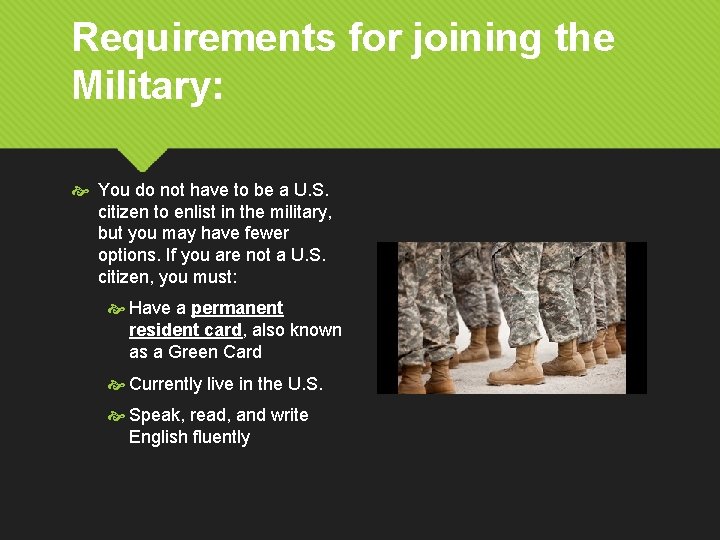 Requirements for joining the Military: You do not have to be a U. S.