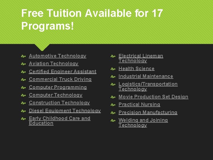 Free Tuition Available for 17 Programs! Automotive Technology Aviation Technology Certified Engineer Assistant Commercial