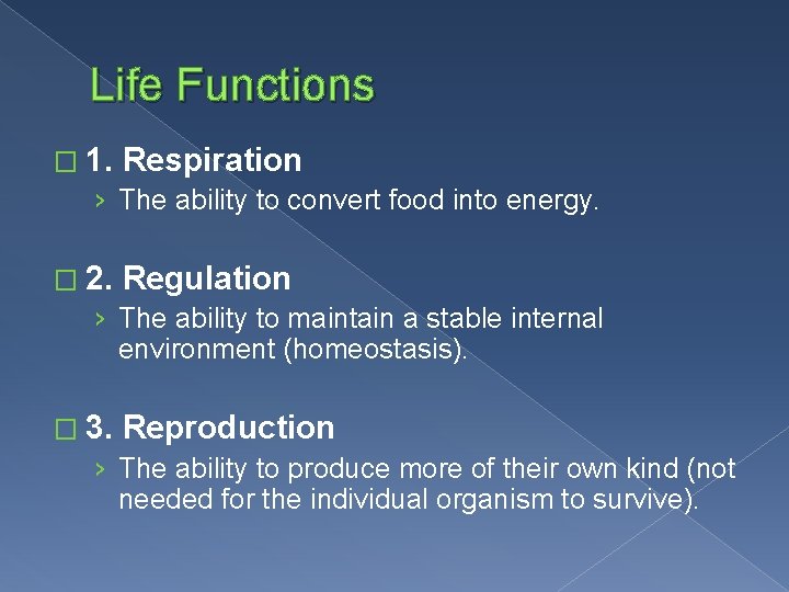 Life Functions � 1. Respiration › The ability to convert food into energy. �