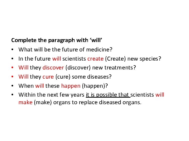 Complete the paragraph with ‘will’ • • • What will be the future of